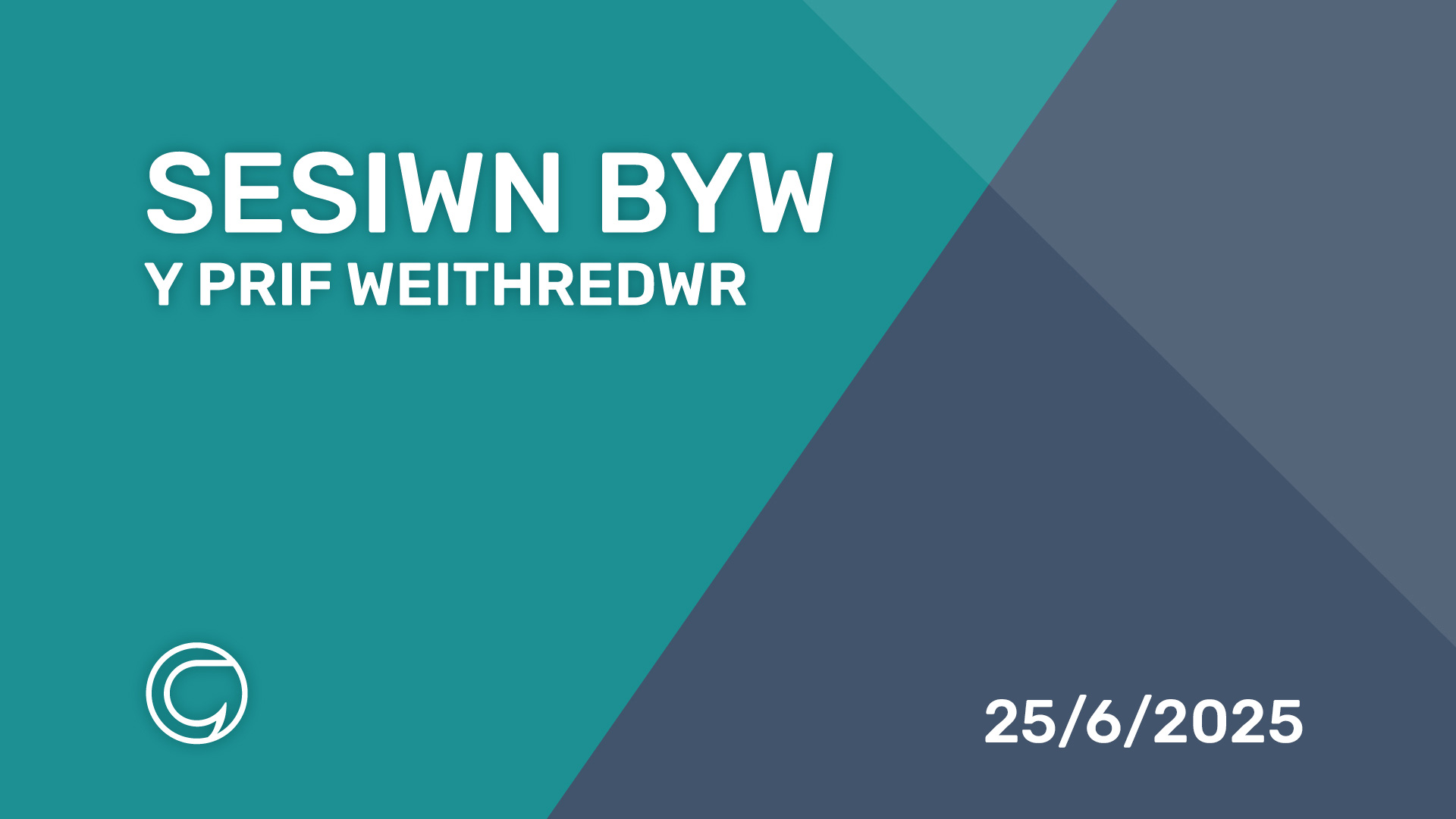 Sesiwn Byw Dafydd Y Prif Weithredwr – 25.06.2025